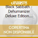 Black Sabbath - Dehumanizer Deluxe Edition (2 Cd) cd