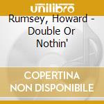 Rumsey, Howard - Double Or Nothin' cd