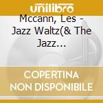 Mccann, Les - Jazz Waltz(& The Jazz Crusaders) cd