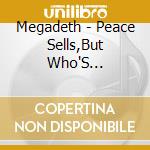 Megadeth - Peace Sells,But Who'S Buying?Anniversary Edition (2 Cd) cd musicale