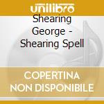 Shearing George - Shearing Spell cd