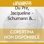 Du Pre, Jacqueline - Schumann & Saint-Saens: Cello Concertos cd musicale