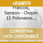 Francois, Samson - Chopin: 11 Polonaises Etc. (2 Cd) cd musicale
