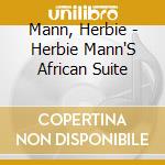 Mann, Herbie - Herbie Mann'S African Suite cd musicale