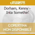 Dorham, Kenny - Inta Somethin' cd musicale