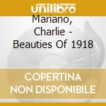 Mariano, Charlie - Beauties Of 1918 cd musicale