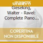 Gieseking, Walter - Ravel: Complete Piano Works (2 Cd) cd