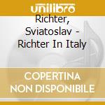 Richter, Sviatoslav - Richter In Italy cd