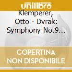 Klemperer, Otto - Dvrak: Symphony No.9 'From The New World' cd