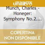Munch, Charles - Honeger: Symphony No.2. Ravel: Piano Conceroto Etc. cd musicale