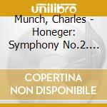 Munch, Charles - Honeger: Symphony No.2. Ravel: Piano Conceroto Etc. cd