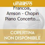 Francois, Amson - Chopin Piano Concerto No.1 cd musicale