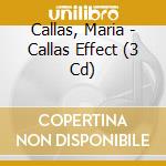 Callas, Maria - Callas Effect (3 Cd) cd musicale