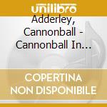 Adderley, Cannonball - Cannonball In Europe! * cd
