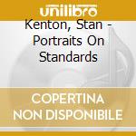 Kenton, Stan - Portraits On Standards cd musicale