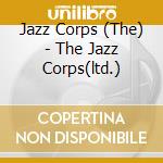 Jazz Corps (The) - The Jazz Corps(ltd.) cd