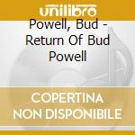 Powell, Bud - Return Of Bud Powell cd