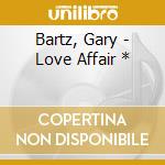 Bartz, Gary - Love Affair * cd musicale di Bartz, Gary