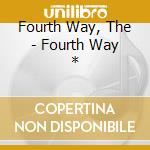 Fourth Way, The - Fourth Way * cd musicale di Fourth Way, The