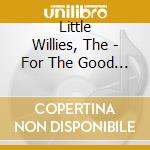 Little Willies, The - For The Good Times cd