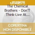 The Chemical Brothers - Don'T Think-Live At Fuji Rock Festival-  (2 Cd)