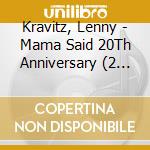 Kravitz, Lenny - Mama Said 20Th Anniversary (2 Cd) cd musicale