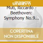 Muti, Riccardo - Beethoven: Symphony No.9 'Choral' cd