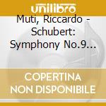 Muti, Riccardo - Schubert: Symphony No.9 'Great' cd