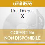 Roll Deep - X cd