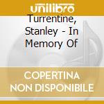 Turrentine, Stanley - In Memory Of cd musicale di Stanley Turrentine