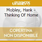 Mobley, Hank - Thinking Of Home cd