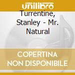 Turrentine, Stanley - Mr. Natural cd