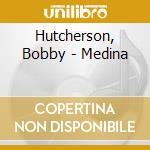 Hutcherson, Bobby - Medina cd