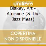 Blakey, Art - Africaine (& The Jazz Mess) cd