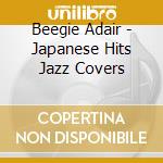 Beegie Adair - Japanese Hits Jazz Covers cd