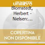 Blomstedt, Herbert - Nielsen: Symphonies Nos.5 & 6. Hymnus Amoris Etc. (2 Cd) cd