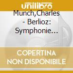 Munch,Charles - Berlioz: Symphonie Fantastique cd