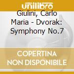 Giulini, Carlo Maria - Dvorak: Symphony No.7 cd musicale