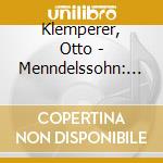 Klemperer, Otto - Menndelssohn: Symphony No.3 Etc. cd