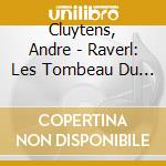 Cluytens, Andre - Raverl: Les Tombeau Du Couperin Etc. cd
