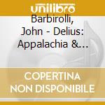 Barbirolli, John - Delius: Appalachia & Brigg Faire cd