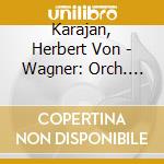 Karajan, Herbert Von - Wagner: Orch. Works I (Tannhauser: Overture Etc.) cd