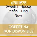 Swedish House Mafia - Until Now cd