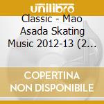 Classic - Mao Asada Skating Music 2012-13 (2 Cd) cd