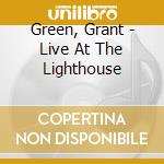 Green, Grant - Live At The Lighthouse cd