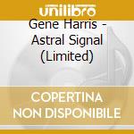 Gene Harris - Astral Signal (Limited) cd