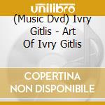 (Music Dvd) Ivry Gitlis - Art Of Ivry Gitlis cd musicale