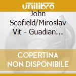 John Scofield/Miroslav Vit - Guadian Angels cd