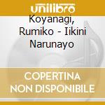 Koyanagi, Rumiko - Iikini Narunayo cd