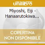 Miyoshi, Eiji - Hanaarutokiwa... cd